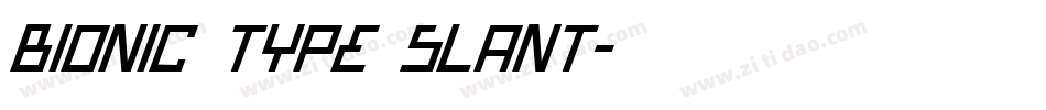 Bionic Type Slant字体转换